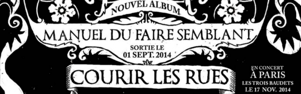 Manuel du faire semblant, nouvel album de Courir Les Rues (2014)