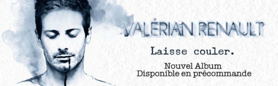 Valérian Renault ​• Laisse couler, nouvel album (novembre 2015)